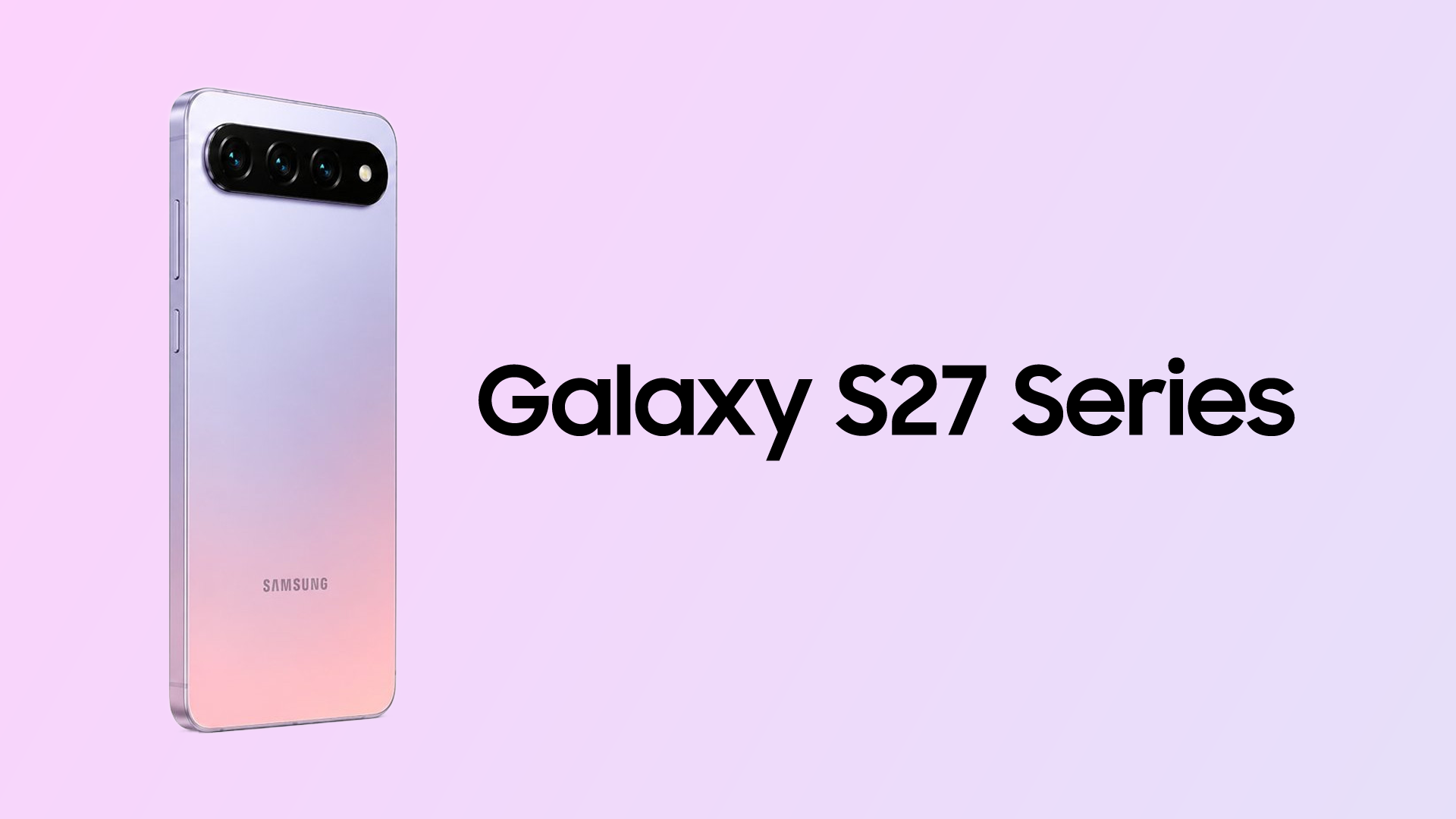 Thông tin về Samsung Galaxy S27: Có gì đáng mong chờ ở flagship Samsung 2027?